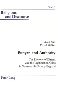 Stuart Sim et David Walker - Bunyan and Authority - The Rhetoric of Dissent and the Legitimation Crisis in Seventeenth-Century England.