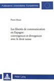 Pierre Heuer - Les libertés de communication en Espagne: convergences et divergences avec le droit suisse.