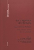 Johann Heinrich Pestalozzi - Sur La Legislation Et L'Infanticide. Verites, Recherches Et Visions Suivi De Quatre Etudes.