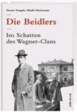 Die Beidlers - Im Schatten des Wagner-Clans.