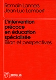 Romain Lanners et Jean-Luc Lambert - L'intervention précoce en éducation spécialisée - Bilan et perspectives.