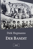Dirk Hegmanns - Der Bandit.