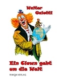 Walter Galetti - Ein Clown geht um die Welt - Autobiografie.