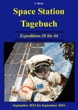 T. Block - Space Station Tagebuch - Expeditionen 38 bis 44.