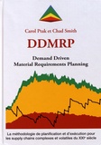 Carol Ptak et Chad Smith - Demand Driven Material Requirements Planning (DDMRP) - La méthodologie de planification et d'exécution pour les supply chains complexes et volatiles du XXIe siècle.