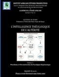 Katikishi Muzembe - Intelligence théologique de l'altérité - Volume 1 : Contribution à la Critique du Paradigme Hégémonique dans le Dialogue des Religions.