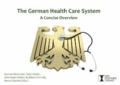 The German Health Care System - A Concise Overview.