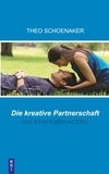 Theo Schoenaker - Die kreative Partnerschaft - Das 3 Faktoren Modell.