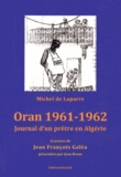 Michel de Laparre de Saint-Sernin - Oran 1961-1962 - Journal d'un prêtre en Algérie.