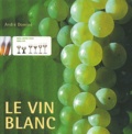 André Dominé - Le vin blanc.