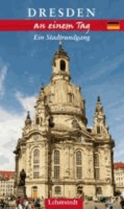 Dresden an einem Tag - Ein Stadtrundgang.