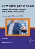 Nicole Laue - Der Windows 10 MCA Trainer-Microsoft 365 Certified Associate-Modern Desktop-Administrator-Vorbereitung zur MCA-Prüfung MD-100.