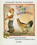 Hans Well - Jugend liebt Musik  : Sepp Depp Hennadreck - Lustige bayrische Kinderlieder ausgesucht von der Biermösl Blosn. Recueil de chansons..