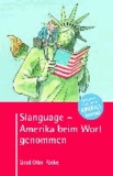 Slanguage - Amerika beim Wort genommen - Trivia, Klischees, Codes und vieles mehr.