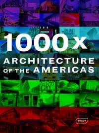  Collectif - 1000 X Architecture americas - North America. Central America. Caribbean. South America.