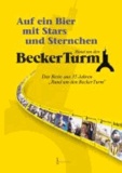 Micha Schneider - Becker Turm: Auf ein Bier mit Stars und Sternchen - Das Beste aus 35 Jahren "Rund um den Becker Turm".