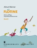 Almut Werner et Ulrike Müller - Flötine  : Flötine - Meine pfiffige Sopranblockflötenschule. descant recorder..