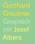 Gotthard Graubner - Gespräch mit Josef Albers.