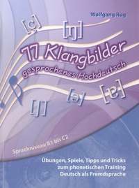 Wolfgang Rug - 77 Klangbilder gesprochenes Hochdeutsch - Sprachniveau B1 bis C2. 1 Cédérom