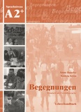Anne Buscha - Begegnungen Deutsch als Fremdsprache - Lehrerhandbuch, Sprachniveau A2+.