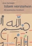 Islam verstehen - Ein praktisches Handbuch.