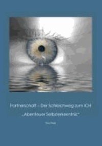 Partnerschaft - Der Schleichweg zum ICH - "Abenteuer Selbsterkenntnis".