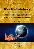 Radu Cinamar - Der Schatzberg Band 6 - Geheimnisse der Menschheitsgeschichte - der Weg in die Göttlichkeit.