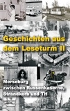 Katharina Mälzer et Hans-Dieter Weber - Geschichten aus dem Leseturm II - Merseburg zwischen Russenkaserne, Strandkorb und TH.