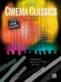 Cinema Classics for Flute - 12 Blockbuster Movie Play-alongs.