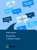 Kirsten Dierolf, ICF MCC, ACTC, EMCC M - Becoming a Master Coach - The easy way to your ICF and EMCC mastery certification.