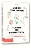 Und in fünf Jahren schreib ich Buchkritiken - Was man wissen muss, bevor man Germanistik studiert.