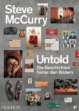 Steve McCurry - Untold - Die Geschichten hinter den Bildern.