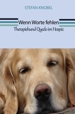Stefan Knobel - Wenn Worte fehlen - Therapiehund Quedo im Hospiz.