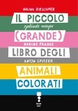 Halina Kirschner et Nadine Prange - Il piccolo (grande) libro degli animali colorati.