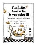 Steven Guarnaccia - Farfalle, lumache &amp; vermicelli - Butterflies, Snails &amp; Little Worms.