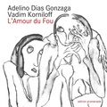Gonzaga Adelino Dias et Vladimir Korniloff - L'amour du fou - Poésies et dessins.
