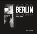 Francis Kochert - Les fantômes de Berlin.
