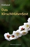  Klabund et Klaus Lerch - Das Kirschblütenfest - Spiel nach dem Japanischen.