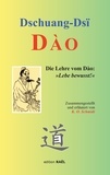 Dschuang Dsi et K. O. Schmidt - Dào - Die Lehre vom Dào: »Lebe bewusst!«.