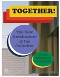 Mateo Kries et Andreas Ruby - Together! - The New Architecture of the Collective.