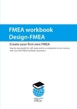 Martin Werdich et Julian Häußer - FMEA workbook Design-FMEA - Create your first own FMEA. Step by step guide for self-study and as a companion to our courses with concrete FMEA facilitator questions.