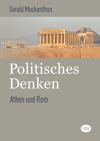 Gerald Mackenthun - Politisches Denken: Athen und Rom.