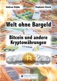 Andreas Dripke et Stephanie Stoerk - Welt ohne Bargeld - Bitcoin und andere Kryptowährungen.