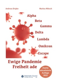 Andreas Dripke et Markus Miksch - Ewige Pandemie - Freiheit ade - Wie Corona unsere Welt für immer verändert.