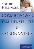 Sophie Hellinger - Cosmic Power, Familienstellen und Corona-Virus.
