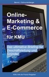 Bernd J. Schnurrenberger - Online-Marketing &amp; E-Commerce für KMU - Das ultimative Briefing für Geschäftsleitung und Gründer!.