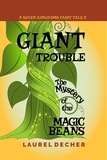  Laurel Decher - Giant Trouble: The Mystery of the Magic Beans - A Seven Kingdoms Fairy Tale, #5.