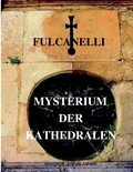  Fulcanelli - Mysterium der kathedralen - Und die esoterische Deutung der hemetischen Symbole des Großen Werks.
