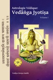 Vaidya Atreya Smith - Astrologie Védique : Vedanga Jyotisa - Volume 1.