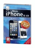 Mein iPhone & ich - Für iPhone 5 und iOS 6 inkl. iCloud und Gratis E-Book.